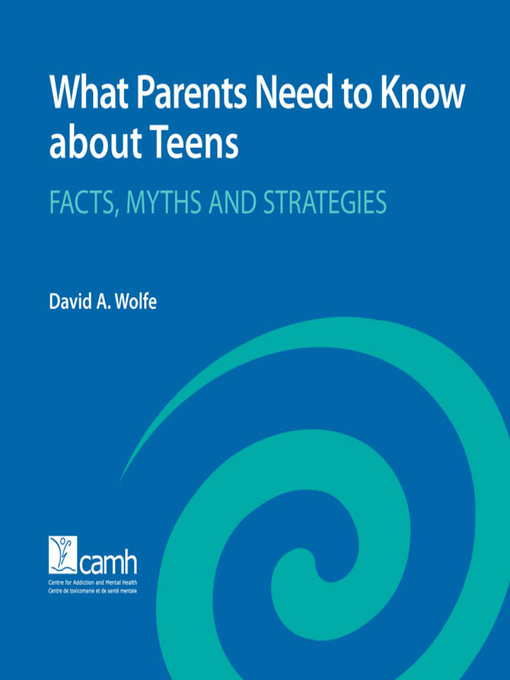 Title details for What Parents Need to Know About Teens by David A. Wolfe - Available
